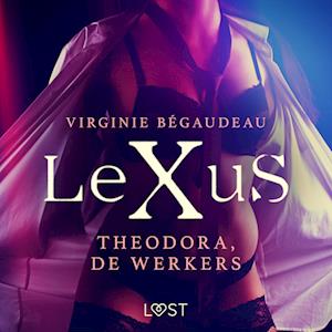 LeXuS: Theodora, de Werkers - Een erotische dystopie