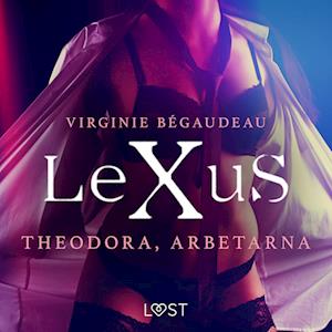 LeXuS: Theodora, Arbetarna - erotisk dystopi