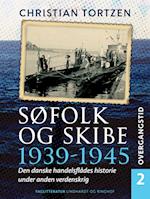 Søfolk og skibe 1939-1945. Den danske handelsflådes historie under anden verdenskrig. Bind 2. Overgangstid