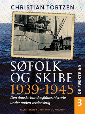 Søfolk og skibe 1939-1945. Den danske handelsflådes historie under anden verdenskrig. Bind 3. De første år