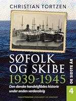 Søfolk og skibe 1939-1945. Den danske handelsflådes historie under anden verdenskrig. Bind 4. De sidste år