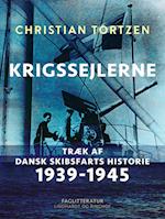Krigssejlerne. Træk af dansk skibsfarts historie 1939-1945