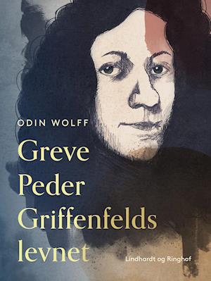 Greve Peder Griffenfelds levnet