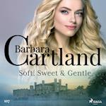 Soft, Sweet & Gentle (Barbara Cartland's Pink Collection 107)