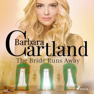 The Bride Runs Away (Barbara Cartland’s Pink Collection 117)