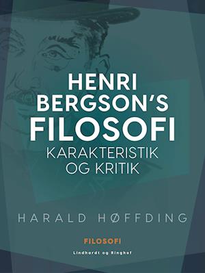 Henri Bergson's filosofi - Karakteristik og kritik