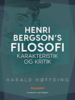 Henri Bergson's filosofi - Karakteristik og kritik