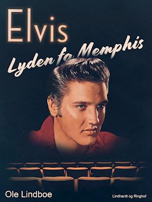 Elvis. Lyden fra Memphis