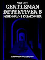 Gentlemandetektiven 5: Københavns katakomber
