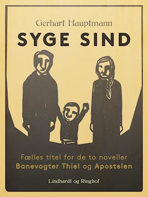 Syge sind (fælles titel for de to noveller Banevogter Thiel og Apostelen)