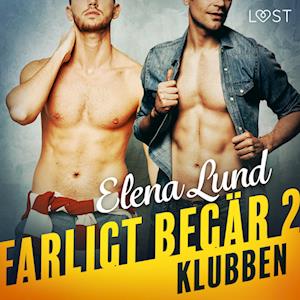 Farligt begär II: Klubben - erotisk novell