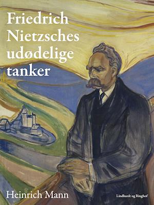 Friedrich Nietzsches udødelige tanker