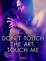 Don’t touch the art, touch me - Erotic Short Story