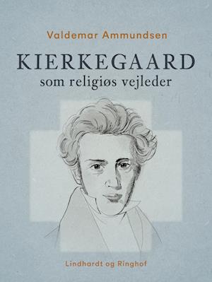 Kierkegaard som religiøs vejleder