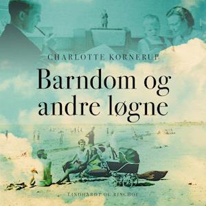 Barndom og andre løgne