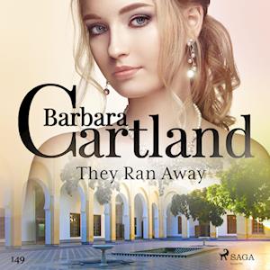 They Ran Away (Barbara Cartland's Pink Collection 149)