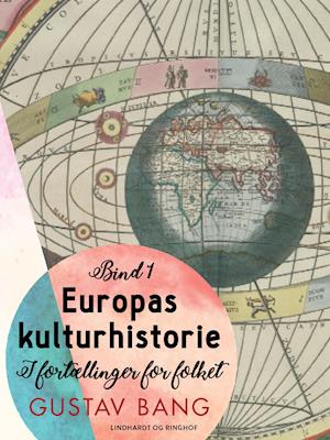 Europas kulturhistorie. Bind 1