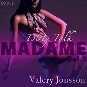 Madame 2: Dirty Talk - erotisk novell