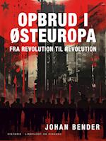 Opbrud i Østeuropa. Fra revolution til revolution