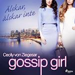 Gossip Girl: Älskar, älskar inte