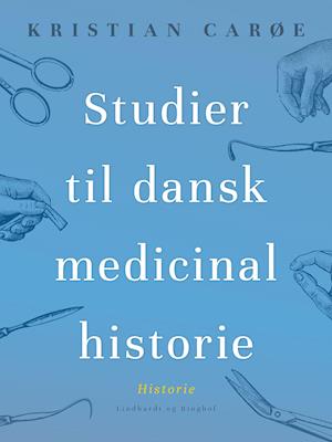 Studier til dansk medicinalhistorie