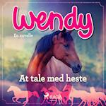 Wendy - At tale med heste