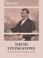 David Livingstone. Missionæren der "opdagede" Afrika