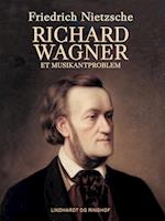 Richard Wagner. Et musikantproblem