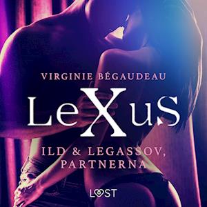 LeXuS: Ild & Legassov, Partnerna - erotisk dystopi