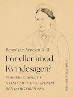 For eller imod Kvindesagen? Foredrag holdt i Kvindelig Læseforening den 13. oktober 1880