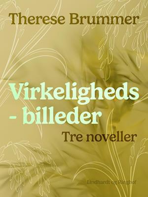 Virkelighedsbilleder. Tre noveller