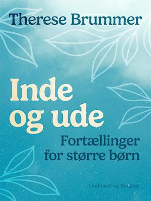 Inde og ude. Fortællinger for større børn