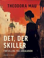 Det, der skiller. Fortælling fra Andalusien