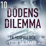 Dödens dilemma 10 - En fridfull död