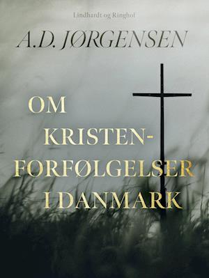 Om kristenforfølgelser i Danmark