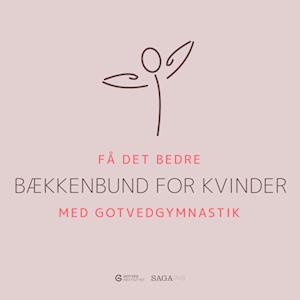 Få det bedre med Gotvedgymnastik. Bækkenbund for kvinder