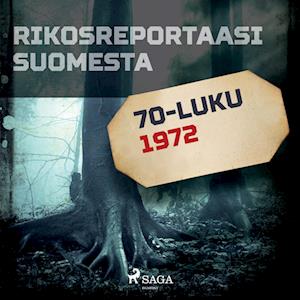 Rikosreportaasi Suomesta 1972