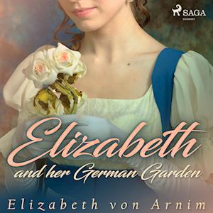 Elizabeth and her German Garden