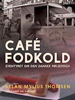 Café Fodkold. Eventyret om den danske pølsevogn