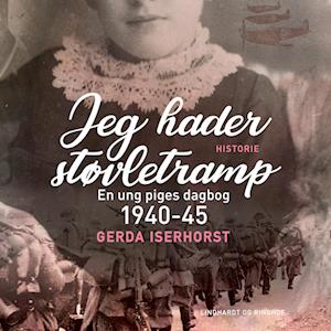 Jeg hader støvletramp. En ung piges dagbog 1940-45