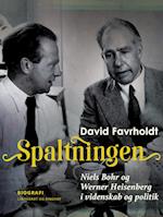 Spaltningen. Niels Bohr og Werner Heisenberg i videnskab og politik