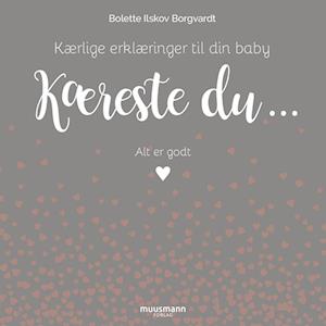 Billede af Kæreste du - Kærlige erklæringer til din baby-Bolette Ilskov Borgvardt