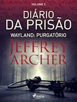 Diário da prisão, Volume 2 - Wayland: Purgatório