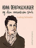 Adam Oehlenschläger og den romantiske skole