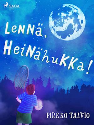 Lennä, Heinähukka!