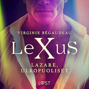 LeXuS: Lazare, Ulkopuoliset – Eroottinen dystopia