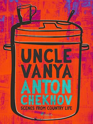 Uncle Vanya: Scenes from Country Life