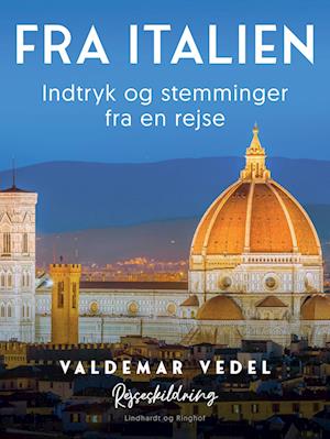 Fra Italien. Indtryk og stemminger fra en rejse