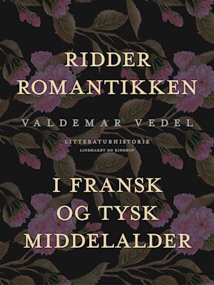 Ridderromantikken i fransk og tysk middelalder