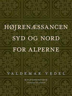 Højrenæssancen. Syd og nord for Alperne